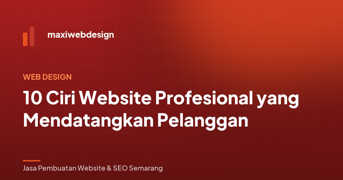 10 Ciri Website Profesional yang Mendatangkan Pelanggan