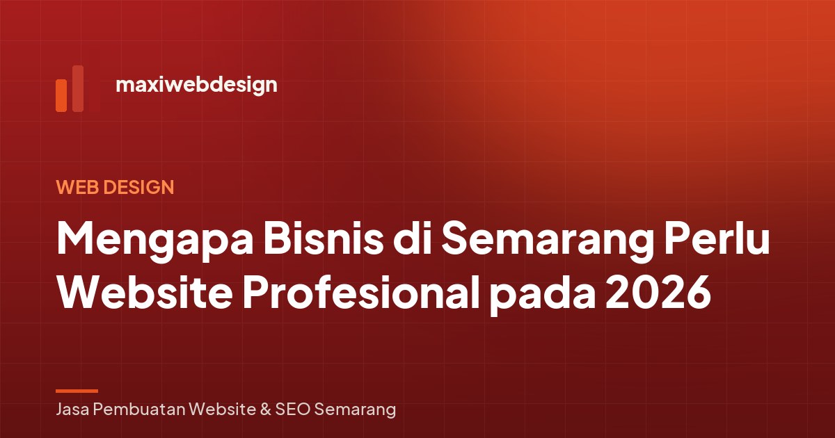 Mengapa Bisnis di Semarang Perlu Website Profesional pada 2026