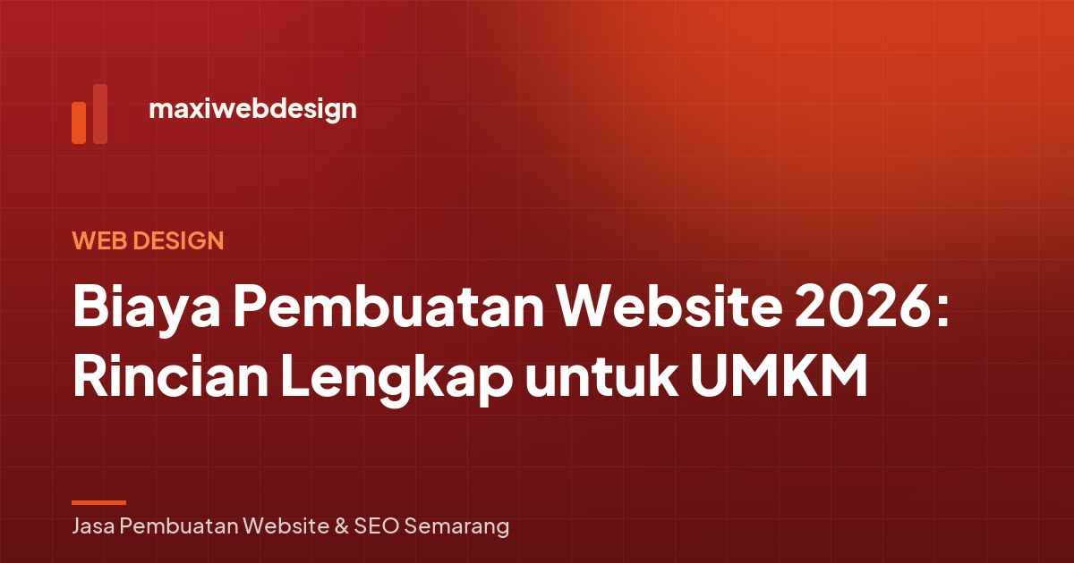 Biaya Pembuatan Website 2026: Rincian Lengkap untuk UMKM