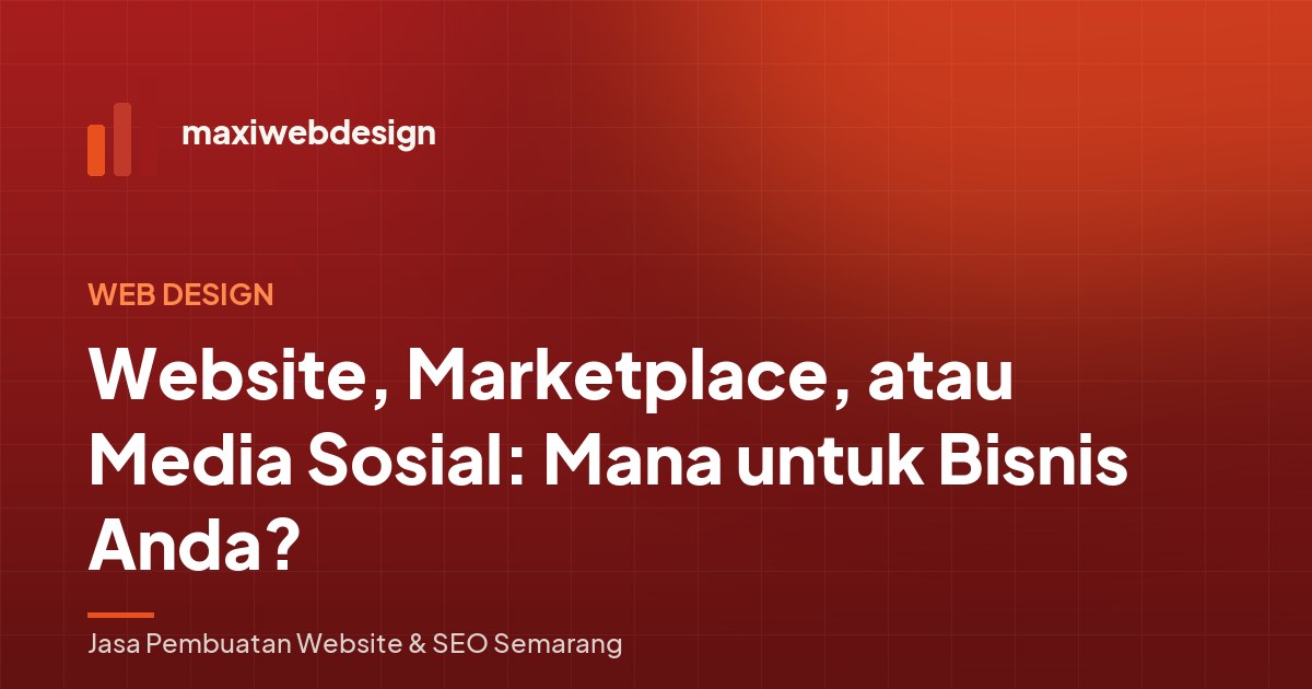 Website, Marketplace, atau Media Sosial: Mana untuk Bisnis Anda?